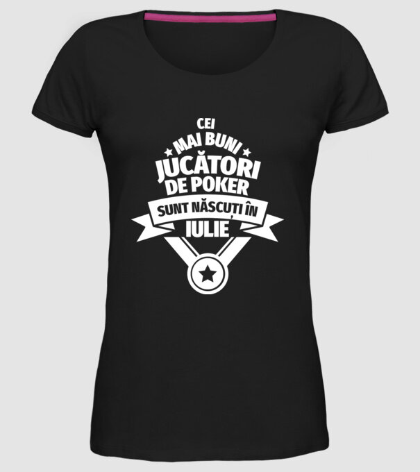 Cei mai buni jucători de poker sunt născuți în Iulie model negru pe tricou