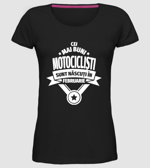 Cei mai buni motocicliști sunt născuți în februarie model negru pe tricou