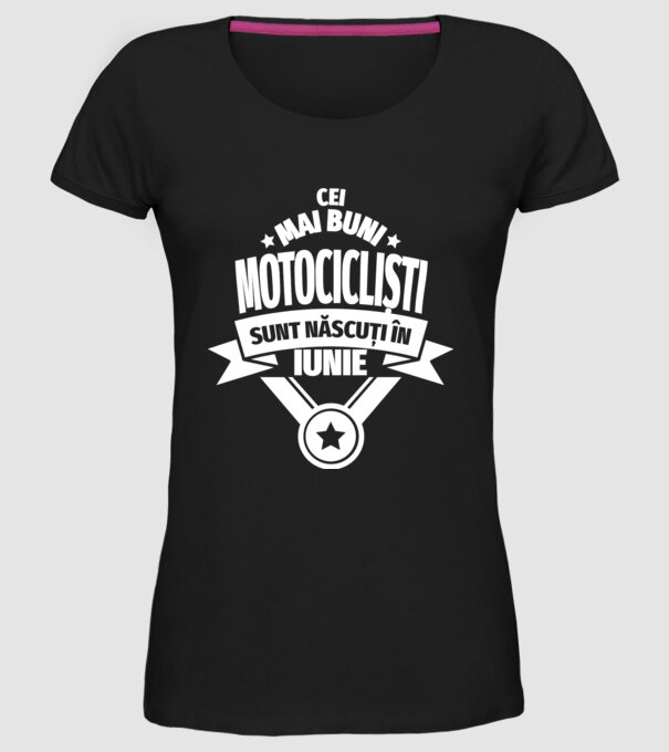 Cei mai buni motocicliști sunt născuți în iunie model negru pe tricou