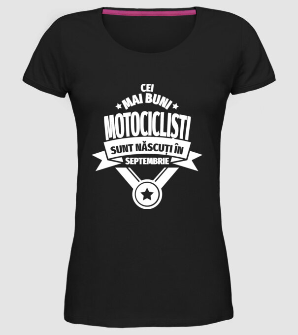 Cei mai buni motocicliști sunt născuți în septembrie model negru pe tricou