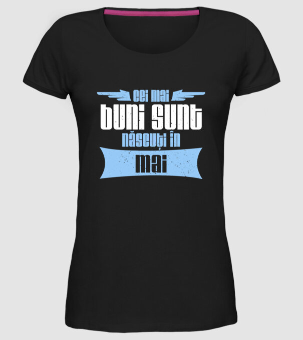 Cei mai buni sunt născuți în mai model negru pe tricou