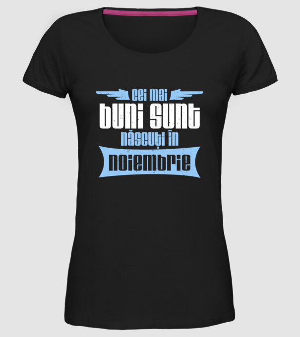 Cei mai buni sunt născuți în noiembrie model negru pe tricou