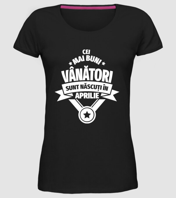 Cei mai buni vânători sunt născuți în Aprilie model negru pe tricou