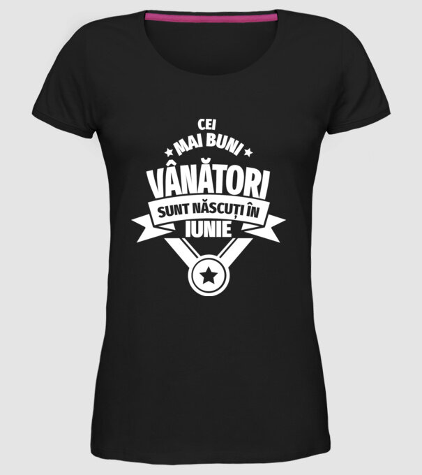 Cei mai buni vânători sunt născuți în Iunie model negru pe tricou