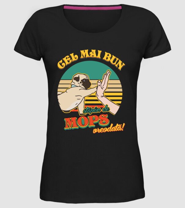 Cel mai bun stăpân de mops vreodată! model negru pe tricou