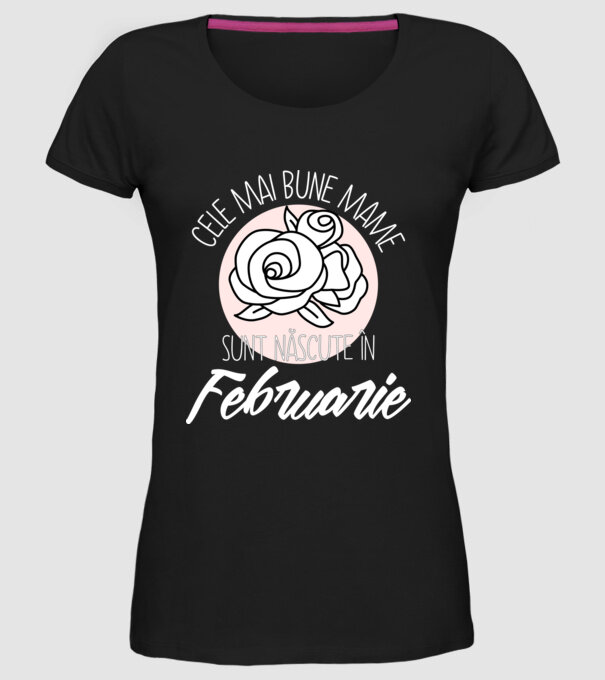 Cele mai bune mame sunt născute în Februarie model negru pe tricou