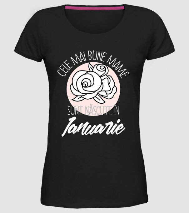 Cele mai bune mame sunt născute în Ianuarie model negru pe tricou