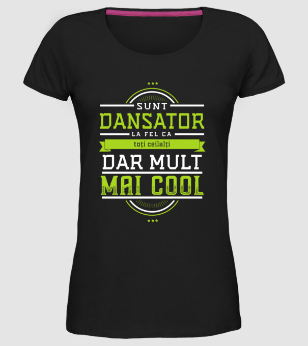 sunt dansator, la fel ca toți ceilalți, dar mult mai cool model negru pe tricou