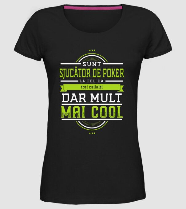 sunt jucător de poker, la fel ca toți ceilalți, dar mult mai cool model negru pe tricou
