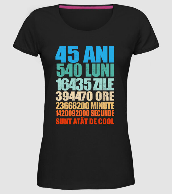 De 45 ani - luni - zile - ore - minute - secunde - sunt atât de cool model negru pe tricou