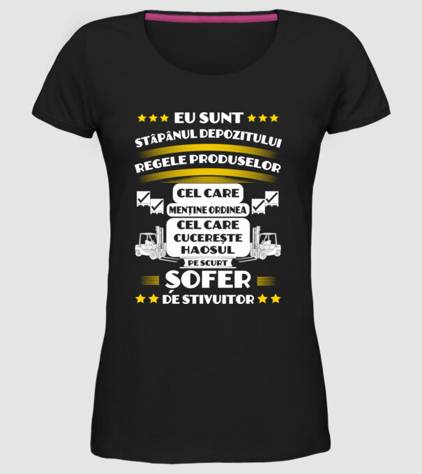 eu sunt stăpânul depozitului, regele produselor, cel care menține ordinea, cel care cucerește haosul, pe scurt, șofer de stivuit model negru pe tricou