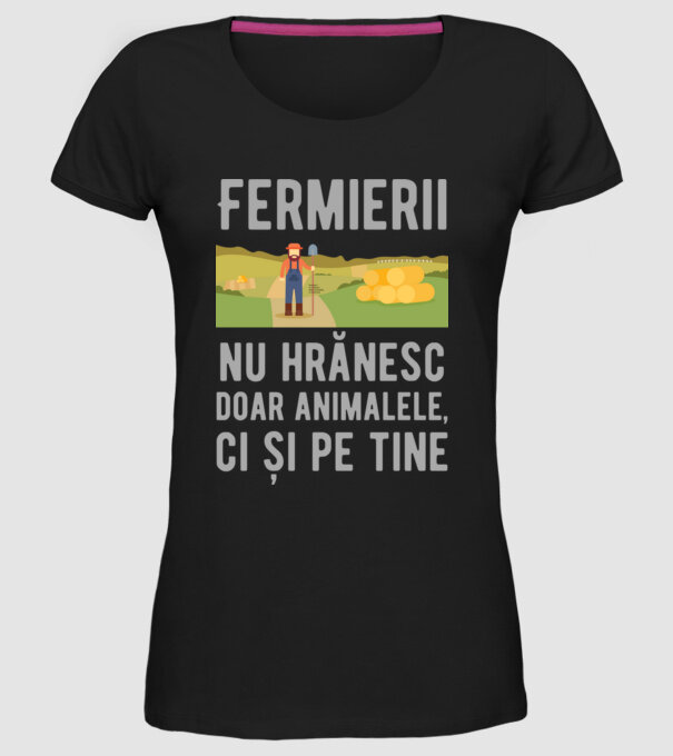 Fermierii nu hrănesc doar animalele, ci și pe tine model negru pe tricou