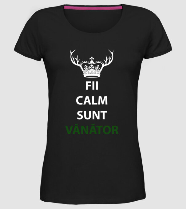 fii calm, sunt vânător model negru pe tricou