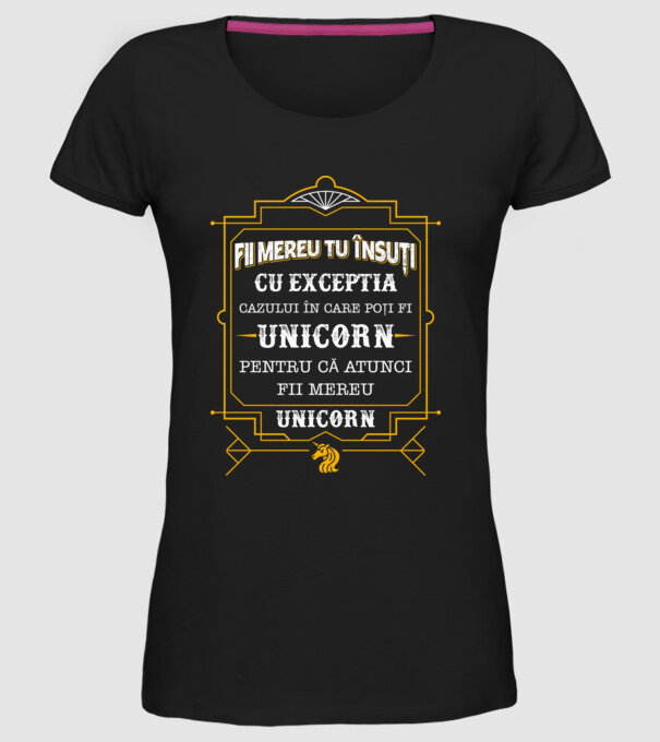 Fii mereu tu însuți, cu excepția cazului în care poți fi unicorn, pentru că atunci fii mereu unicorn! model negru pe tricou