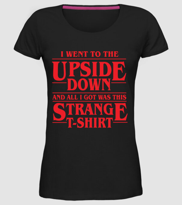 i went to the upside down model negru pe tricou