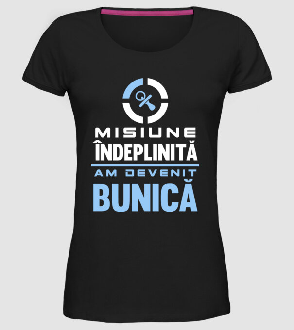 Misiune îndeplinită - am devenit bunică model negru pe tricou