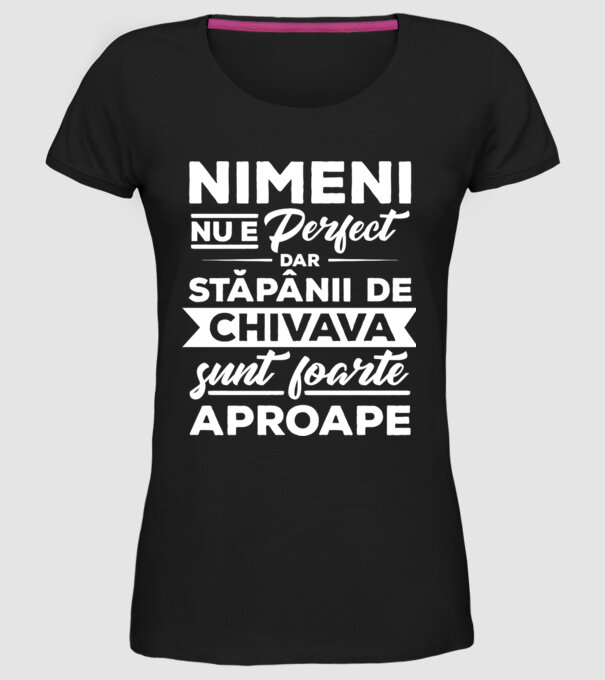 nimeni nu e perfect, dar stăpânii de chivava sunt foarte aproape model negru pe tricou