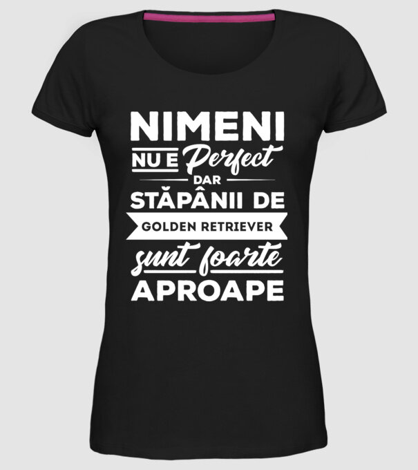nimeni nu e perfect, dar stăpânii de goldern retriever sunt foarte aproape model negru pe tricou