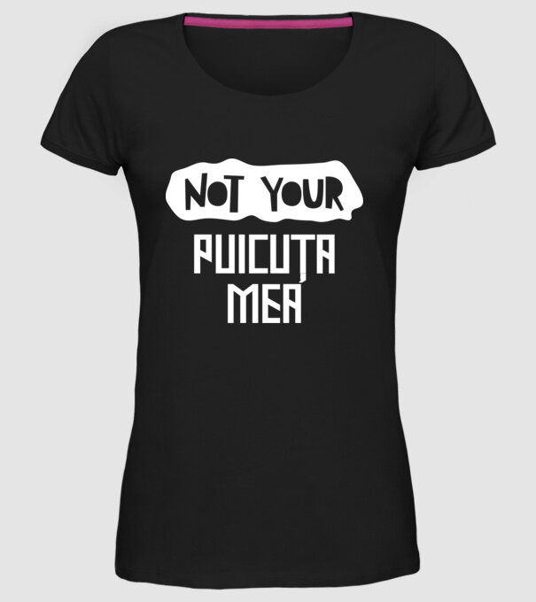 not your ... puicuța mea model negru pe tricou