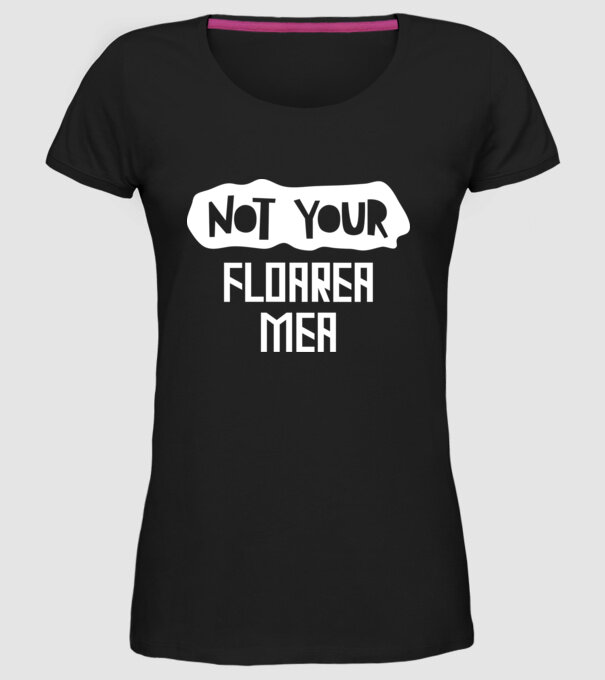 not your ... floarea mea model negru pe tricou