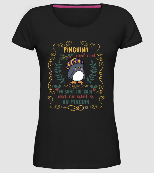 pinguinii sunt cool, eu sunt tot cool așa că sunt și un pinguin model negru pe tricou
