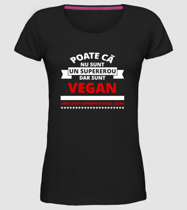 poate că nu sunt un supererou, dar sunt vegan, ceea ce este aproape același lucru model negru pe tricou