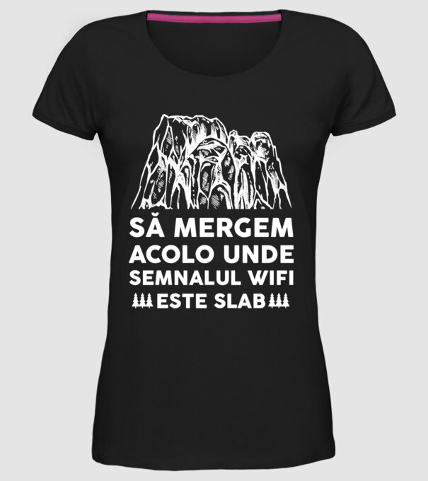 să mergem acolo unde semnalul wifi este slab model negru pe tricou