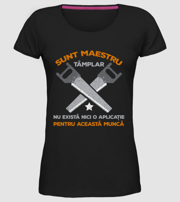 sunt maestru tâmplar, nu există nici o aplicație pentru această muncă model negru pe tricou