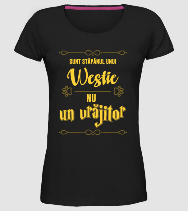Sunt stăpânul unui westie, nu un vrăjitor model negru pe tricou
