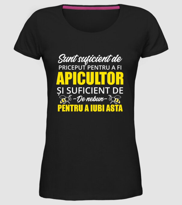Sunt suficient de priceput pentru a fi APICULTOR și suficient de nebun pentru a iubi asta model negru pe tricou