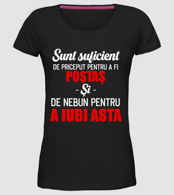 sunt suficient de priceput pentru a fi un super poștaș și suficient de nebun pentru a iubi asta model negru pe tricou