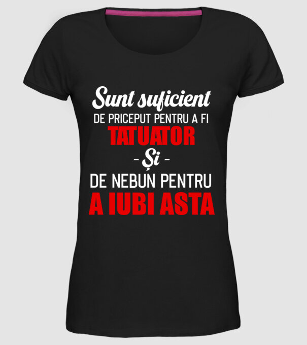 sunt suficient de priceput pentru a fi tatuator și suficient de nebun pentru a iubi asta model negru pe tricou