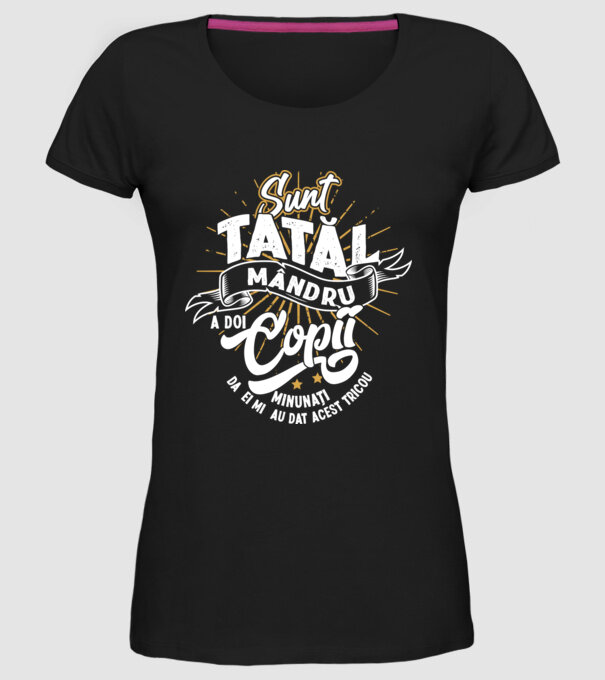 Sunt tatăl mândru a doi copii minunați - da, ei mi-au dat acest tricou model negru pe tricou