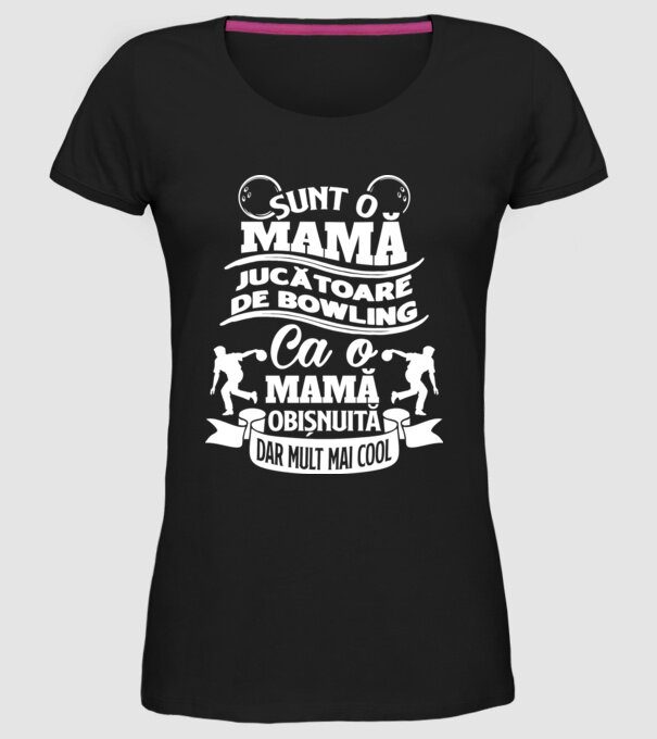 sunt o mamă jucătoare de bowling, ca o mamă obișnuită, dar mult mai cool model negru pe tricou