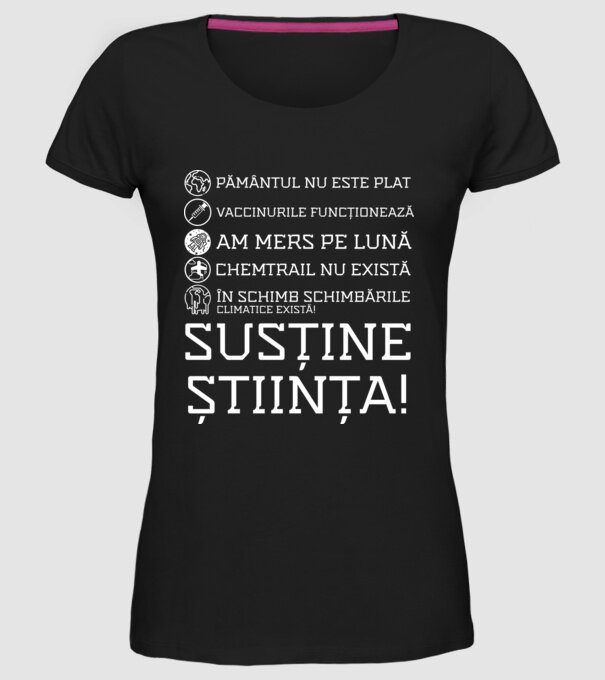 pământul nu este plat, vaccinurile funcționează, chemtrail nu există, în schimb schimbările climatice există, susține știința! model negru pe tricou