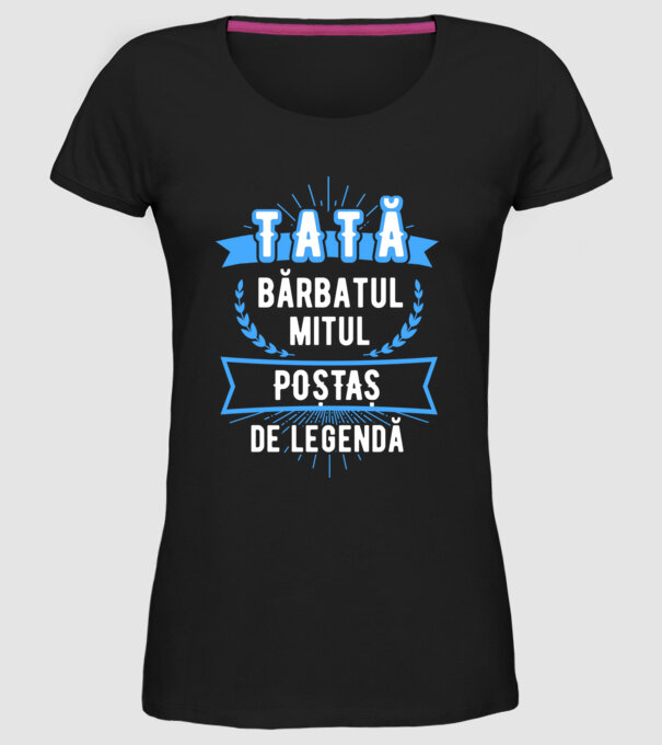 tată - bărbatul, mitul, poștaș de legendă model negru pe tricou