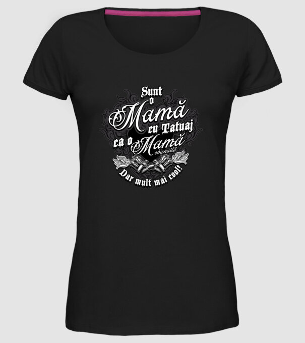 Sunt o mama cu tatuaj, ca o mama obișnuit, dar mult mai cool model negru pe tricou