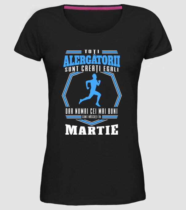 Toți alergătorii sunt creați egali, dar numai cei mai buni sunt născuți în martie model negru pe tricou