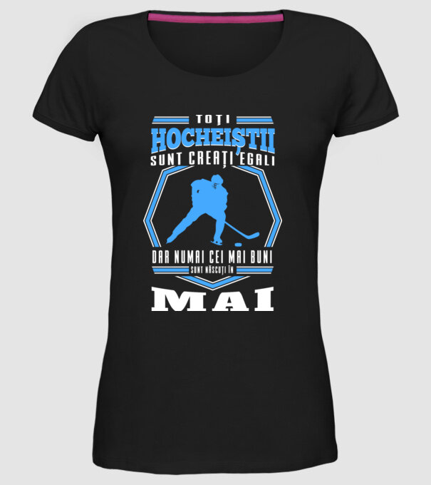 Toți hocheiștii sunt creați egali, dar numai cei mai buni sunt născuți în_Mai model negru pe tricou