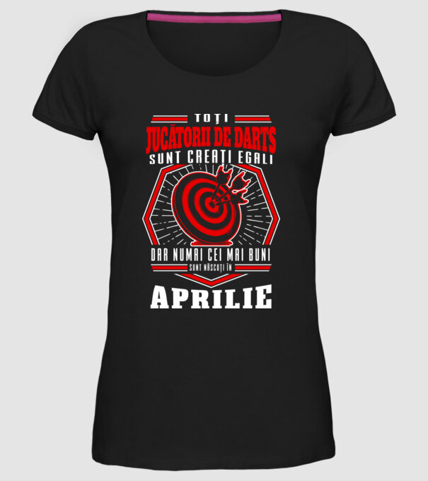 Toți jucătorii de darts sunt creați egali, dar numai cei mai buni sunt născuți în aprilie. model negru pe tricou
