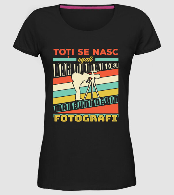 toți se nasc egali, dar numai cei mai buni devin fotografi model negru pe tricou