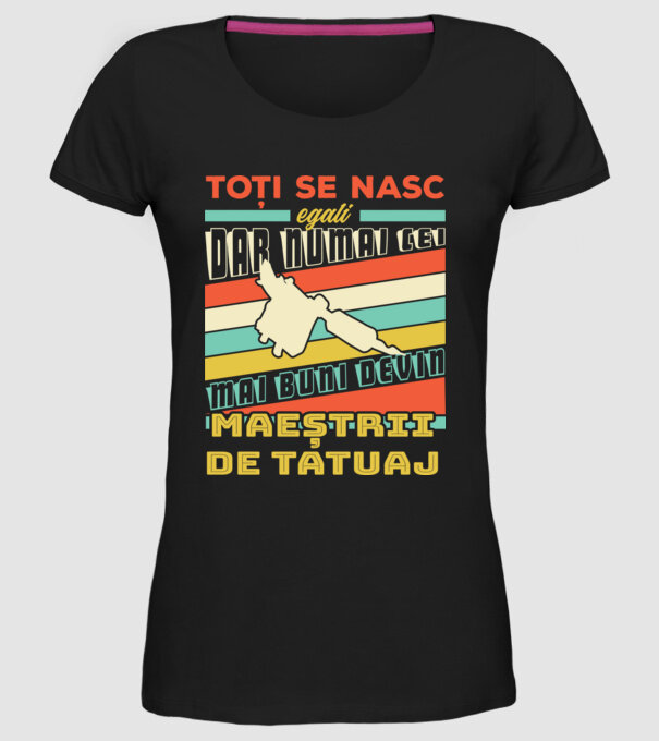 toți se nasc egali, dar numai cei mai buni devin maeștrii de tatuaj model negru pe tricou