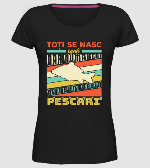 toți se nasc egali, dar numai cei mai buni devin pescari model negru pe tricou