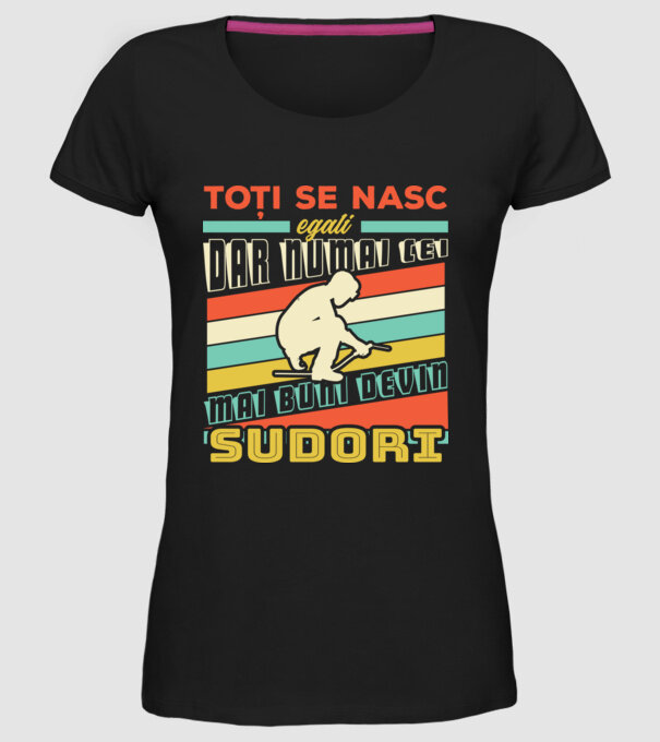 Toți se nasc egali, dar numai cei mai buni devin sudori model negru pe tricou