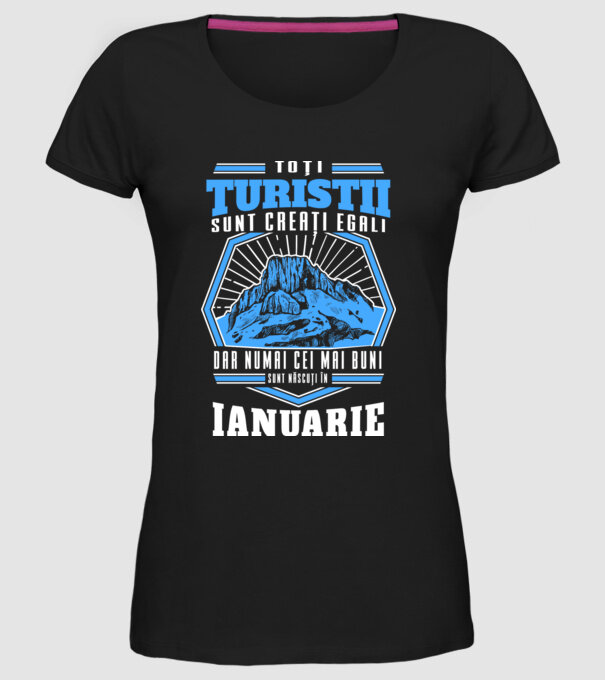 Toți amatorii de drumeții sunt creați egali, dar numai cei mai buni sunt născuți în ianuarie model negru pe tricou