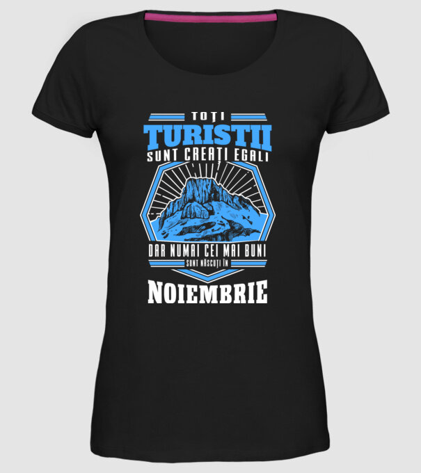 Toți turiștii sunt creați egali, dar numai cei mai buni sunt născuți în noiembrie. model negru pe tricou