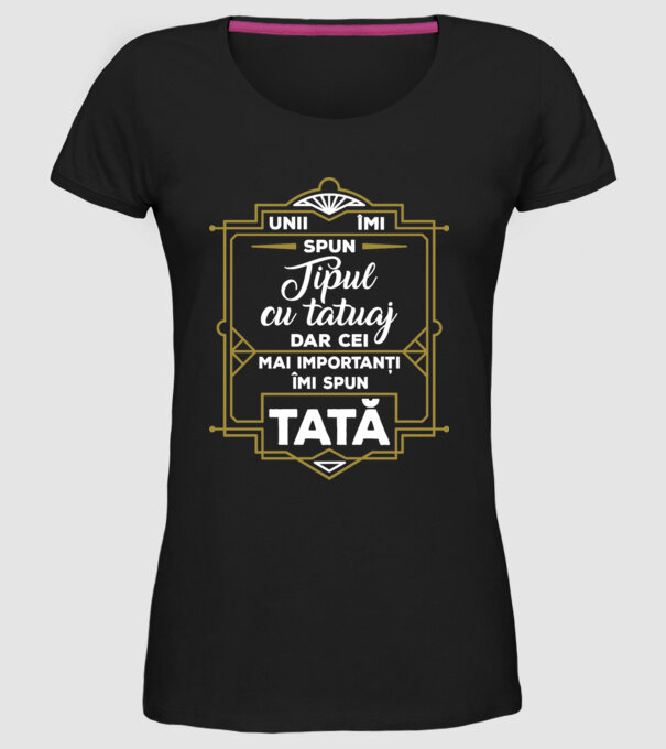 Unii îmi spun tipul cu tatuaj, dar cei mai importanți îmi spun tată model negru pe tricou