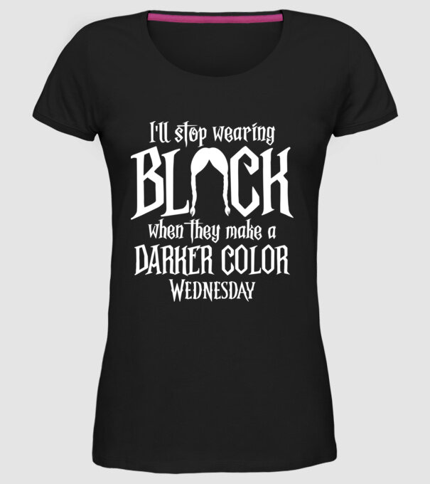 ill stop wearing black model negru pe tricou
