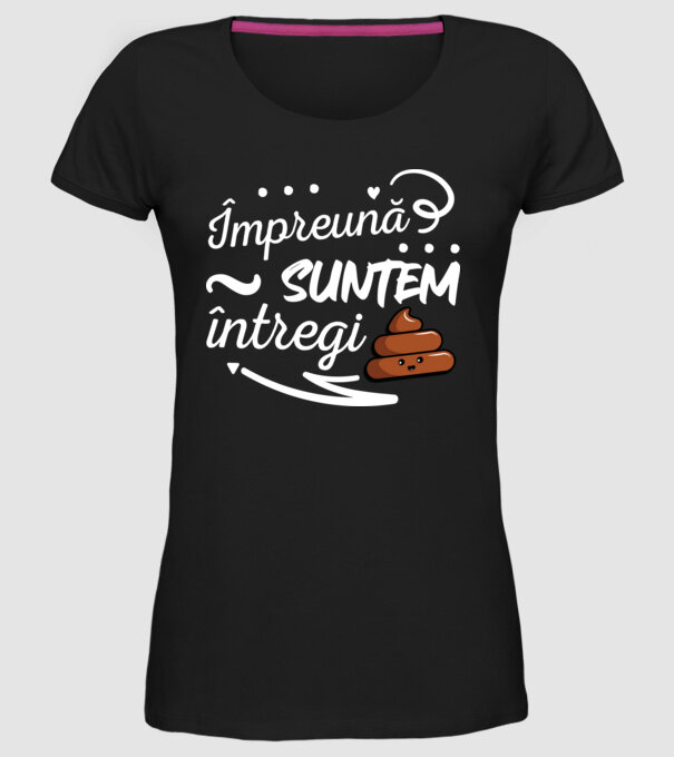 Împreună suntem întregi! model negru pe tricou