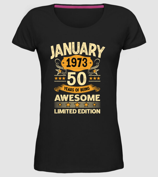 January 1973 50 years of being limited edition model negru pe tricou